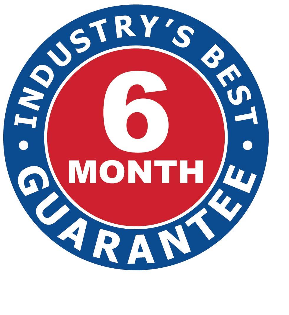 Industry's Best Six Month Guarantee
